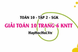 Giải Toán 10 trang 6 tập 2 Kết nối tri thức